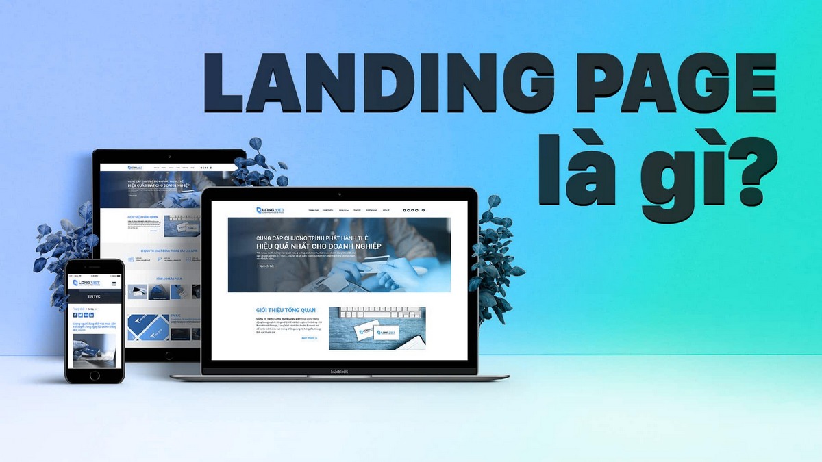 Xây dựng Landing Page chuẩn nhận diện & chuyển đổi cao: Biến lượt truy cập vãng lai thành khách hàng trung thành
